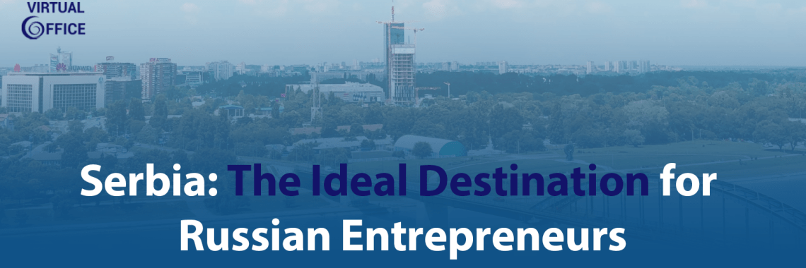 Serbia: The Ideal Destination for Russian Entrepreneurs
