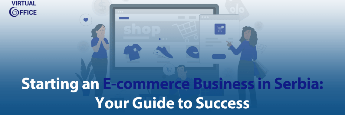 Starting an E-commerce Business in Serbia Your Guide to Success