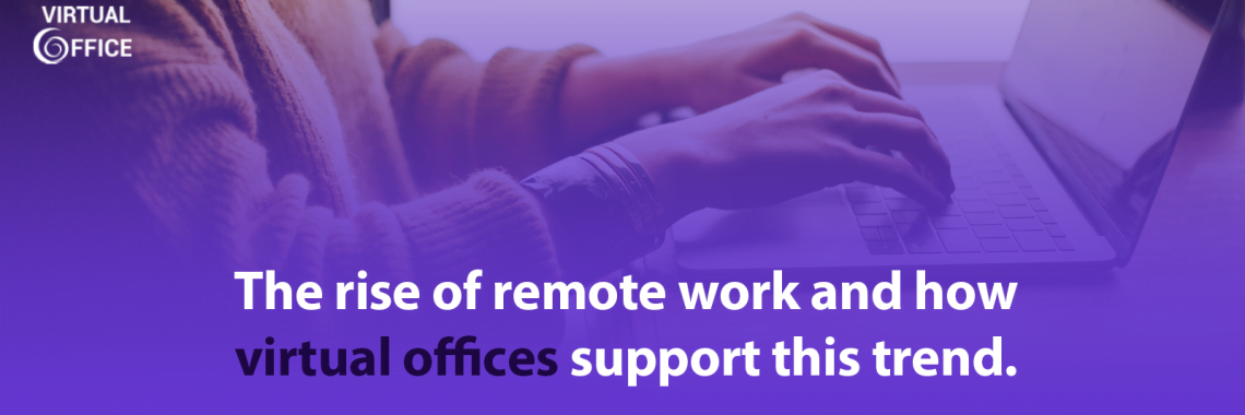 The rise of remote work and how virtual offices support this trend