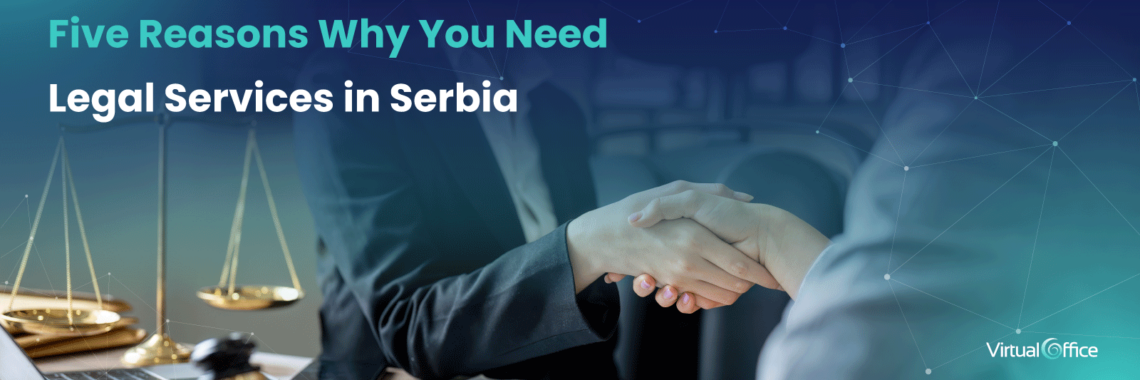Why You Need Legal Services in Serbia