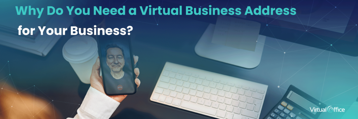 Why Do You Need a Virtual Business Address for Your Business